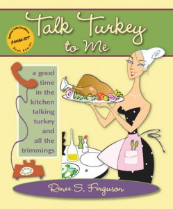 Book Publishing Testimonial from Talk Turkey to Me: A Good Time in the Kitchen Talking Turkey and all the Trimmings